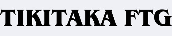 TIKITAKA FTG