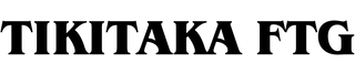 TIKITAKA® FTG
